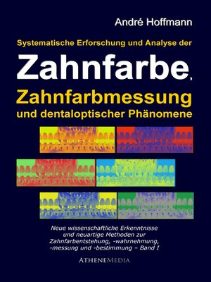 cover image of Systematische Erforschung und Analyse der Zahnfarbe, Zahnfarbmessung und dentaloptischer Phänomene